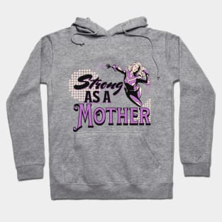 Strong like a mother Hoodie